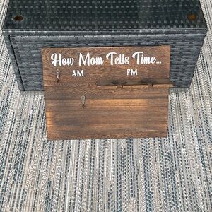 Wooden 'How Mom Tells Time' Sign